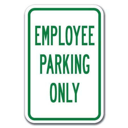 Employee Parking Only Sign 12inx18in Heavy Gauge Aluminum Signs